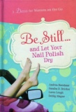 Be Still... and Let Your Nail Polish Dry